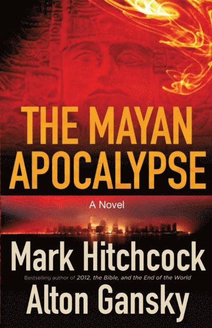 Alton Gansky, Mark Hitchcock - Mayan Apocalypse, E-bok