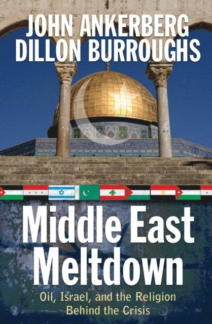 Dillon Burroughs, John Ankerberg - Middle East Meltdown, E-bok