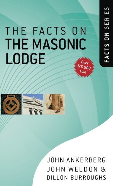 Dillon Burroughs, John Weldon, John Ankerberg - Facts on the Masonic Lodge, E-bok
