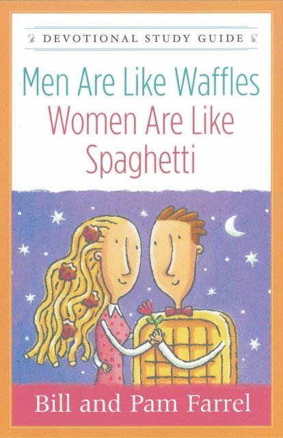 Pam Farrel, Bill Farrel - Men Are Like Waffles--Women Are Like Spaghetti Devotional Study Guide, E-bok