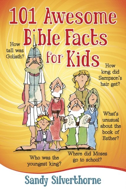 Sandy Silverthorne - 101 Awesome Bible Facts for Kids, E-bok