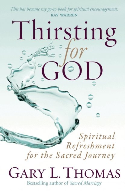 Gary L. Thomas - Thirsting for God, E-bok