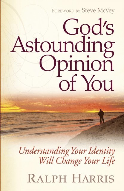 Ralph Harris - God's Astounding Opinion of You, E-bok