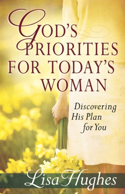 Lisa Hughes - God's Priorities for Today's Woman, E-bok