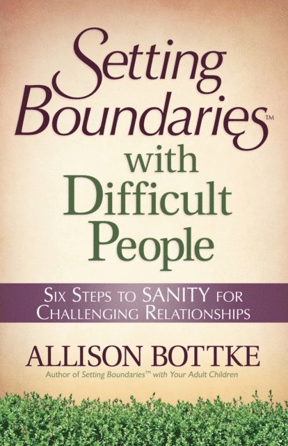 Allison Bottke - Setting Boundaries with Difficult People, E-bok