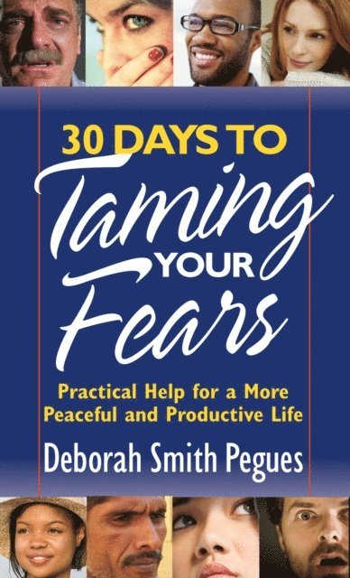 Deborah Smith Pegues - 30 Days to Taming Your Fears, E-bok