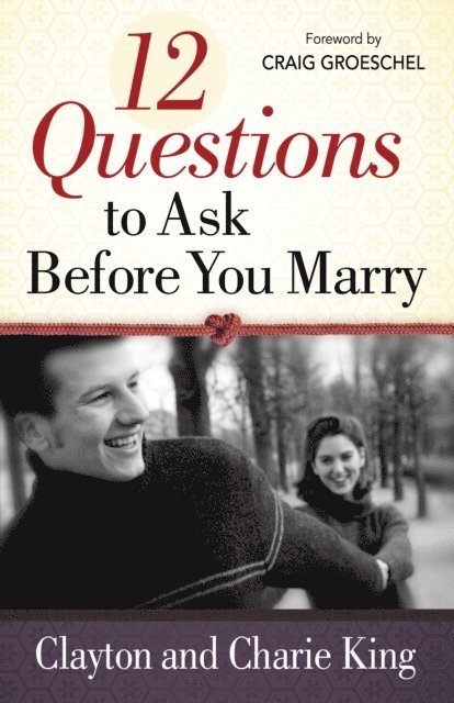 Sharie King, Clayton King - 12 Questions to Ask Before You Marry, E-bok. Tillgänglighet: Lägg i varukorg