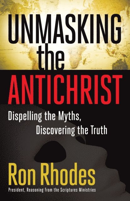 Ron Rhodes - Unmasking the Antichrist, E-bok