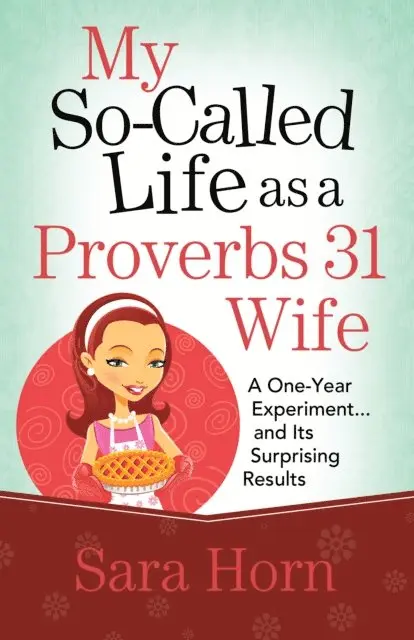 Sara Horn - My So-Called Life as a Proverbs 31 Wife, E-bok. Tillgänglighet: Lägg i varukorg