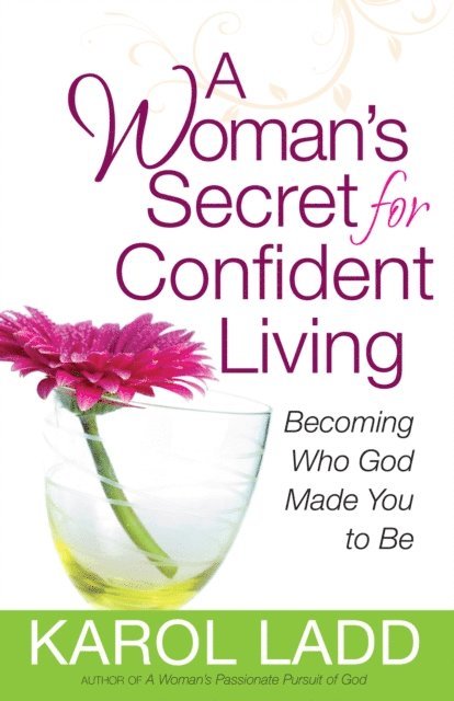 Karol Ladd - Woman's Secret for Confident Living, E-bok