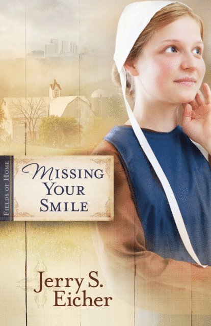 Jerry S. Eicher - Missing Your Smile, E-bok