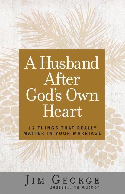 Jim George - Husband After God's Own Heart, E-bok