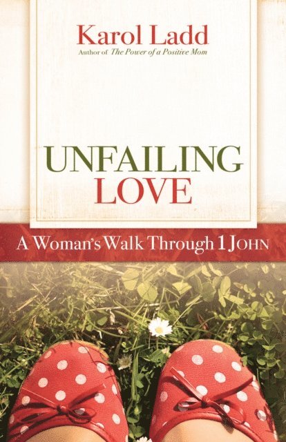 Karol Ladd - Unfailing Love, E-bok