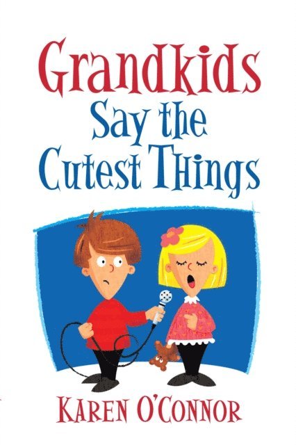 Karen O'Connor - Grandkids Say the Cutest Things, E-bok