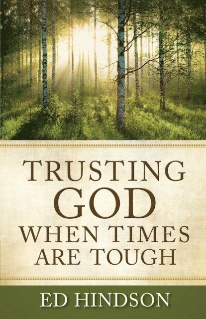 Ed Hindson - Trusting God When Times Are Tough, E-bok