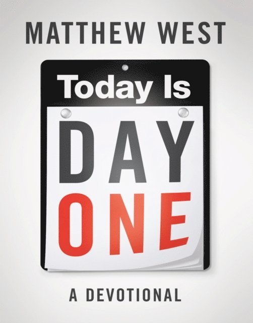 Matthew West - Today Is Day One, E-bok