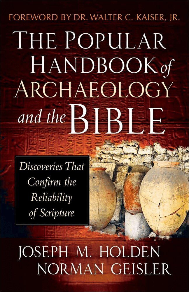 Joseph M. Holden, Norman Geisler - Popular Handbook of Archaeology and the Bible, Inbunden