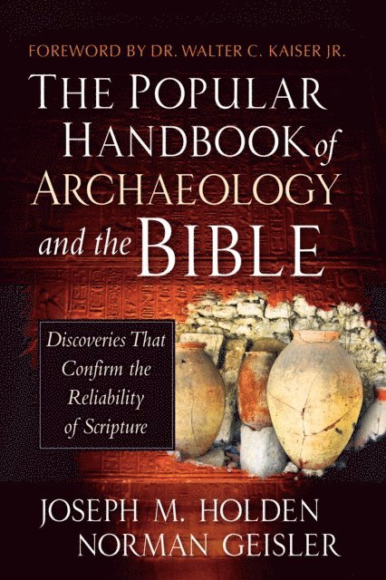 Norman Geisler, Joseph M. Holden - Popular Handbook of Archaeology and the Bible, E-bok