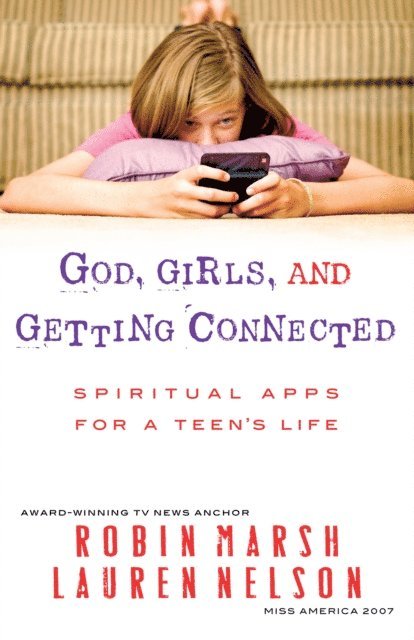 Lauren Nelson Faram, Robin Marsh - God, Girls, and Getting Connected, E-bok. Tillgänglighet: Lägg i varukorg