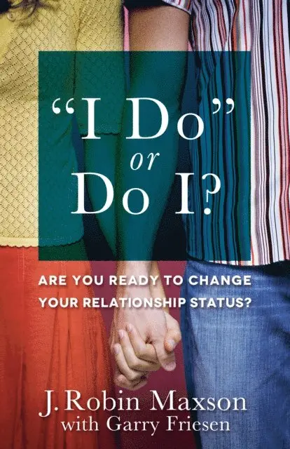 Garry Friesen, J. Robin Maxson - &quote;I Do&quote; or Do I?, E-bok. Tillgänglighet: Lägg i varukorg