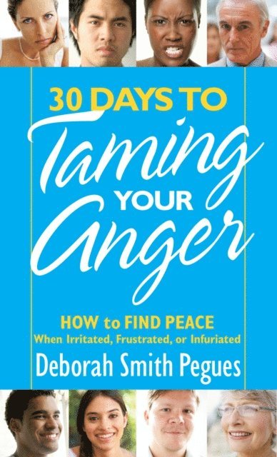 Deborah Smith Pegues - 30 Days to Taming Your Anger, E-bok
