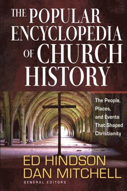 Dan Mitchell, Ed Hindson - Popular Encyclopedia of Church History, E-bok
