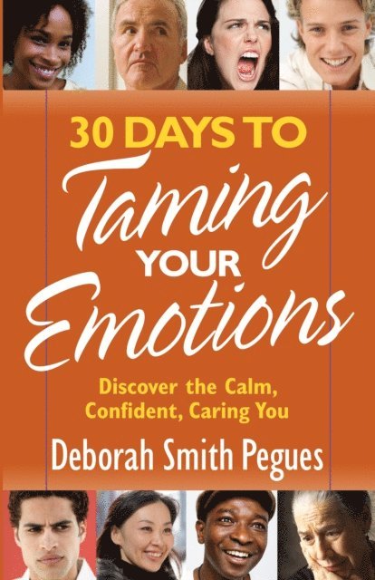 Deborah Smith Pegues - 30 Days to Taming Your Emotions, E-bok