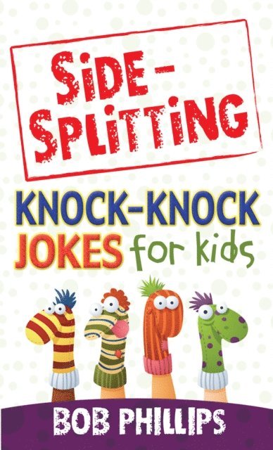 Bob Phillips - Side-Splitting Knock-Knock Jokes for Kids, E-bok