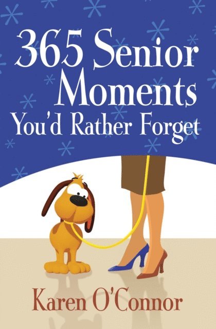 Karen O'Connor - 365 Senior Moments You'd Rather Forget, E-bok