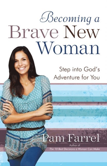 Pam Farrel - Becoming a Brave New Woman, E-bok