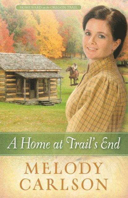 Melody A. Carlson - Home at Trail's End, E-bok. Tillgänglighet: Lägg i varukorg