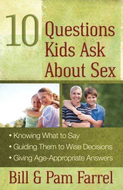 Pam Farrel, Bill Farrel - 10 Questions Kids Ask About Sex, E-bok