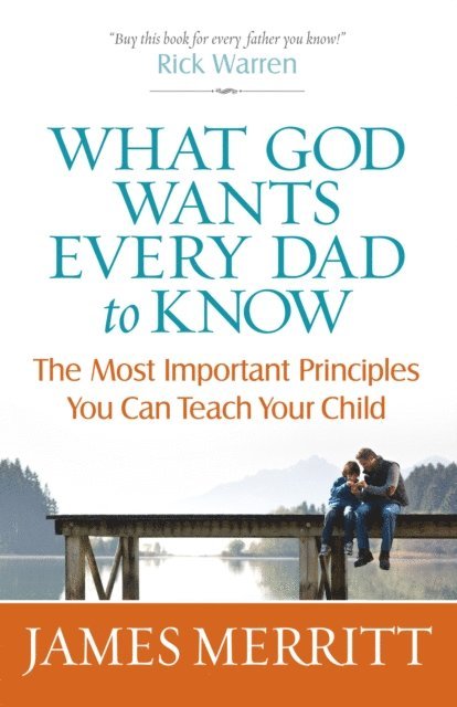 James Merritt - What God Wants Every Dad to Know, E-bok