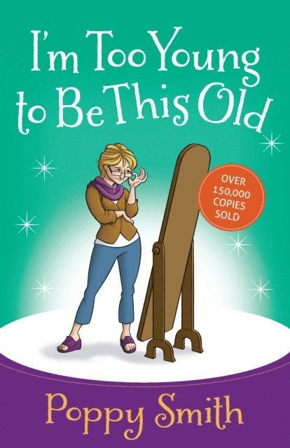 Poppy Smith - I'm Too Young to Be This Old, E-bok