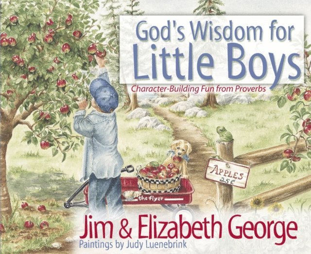 Elizabeth George, Jim George - God's Wisdom for Little Boys, E-bok