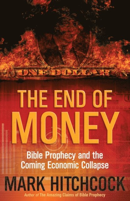 Mark Hitchcock - End of Money, E-bok