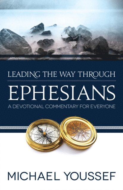 Michael Youssef - Leading the Way Through Ephesians, E-bok