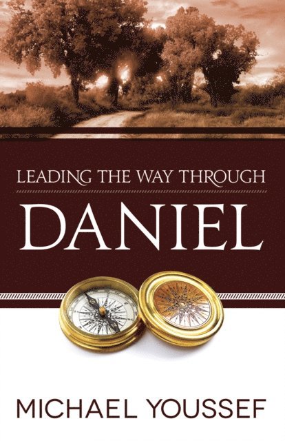 Michael Youssef - Leading the Way Through Daniel, E-bok