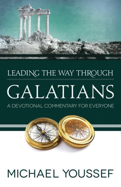 Michael Youssef - Leading the Way Through Galatians, E-bok