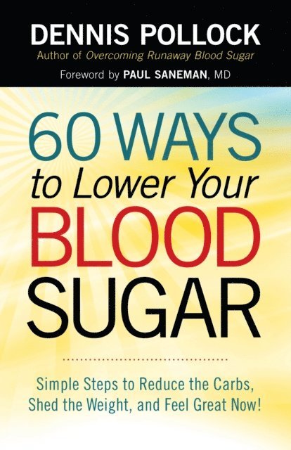 Dennis Pollock - 60 Ways to Lower Your Blood Sugar, E-bok. Tillgänglighet: Lägg i varukorg