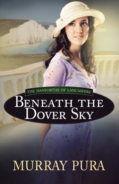 Murray Pura - Beneath the Dover Sky, E-bok