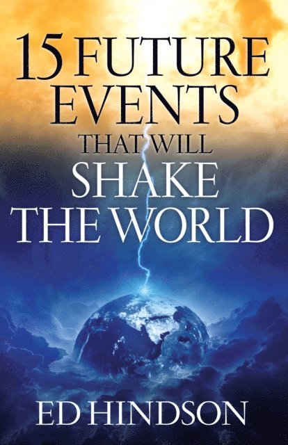 Ed Hindson - 15 Future Events That Will Shake the World, E-bok