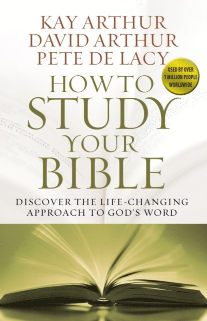 Pete De Lacy, David Arthur, Kay Arthur - How to Study Your Bible, E-bok