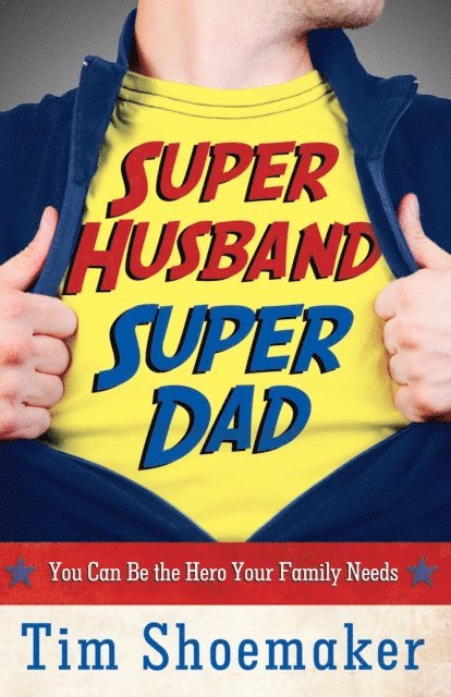 Tim Shoemaker - Super Husband, Super Dad, E-bok