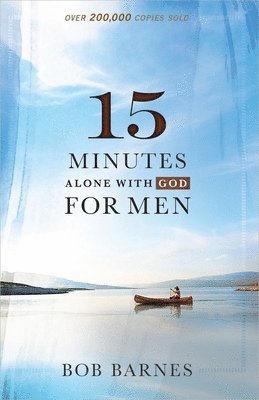 Bob Barnes - 15 Minutes Alone with God for Men, Häftad