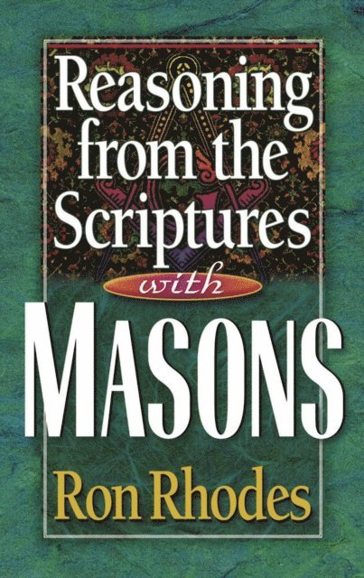 Ron Rhodes - Reasoning from the Scriptures with Masons, E-bok