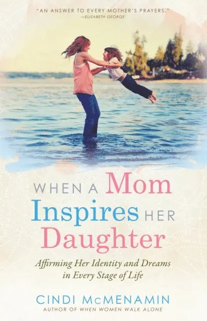 Cindi McMenamin - When a Mom Inspires Her Daughter, E-bok. Tillgänglighet: Lägg i varukorg