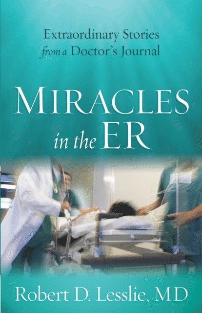 Robert D. Lesslie - Miracles in the ER, E-bok. Tillgänglighet: Lägg i varukorg