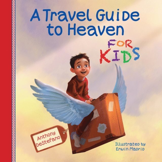 Anthony DeStefano - Travel Guide to Heaven for Kids, E-bok
