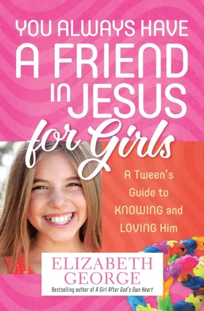 You Always Have a Friend in Jesus for Girls